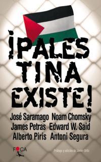 PALESTINA EXISTE! | 9788495440303 | SARAMAGO, JOSE / CHOMSKY, NOAM / PETRAS, JAMES | Llibreria L'Illa - Llibreria Online de Mollet - Comprar llibres online