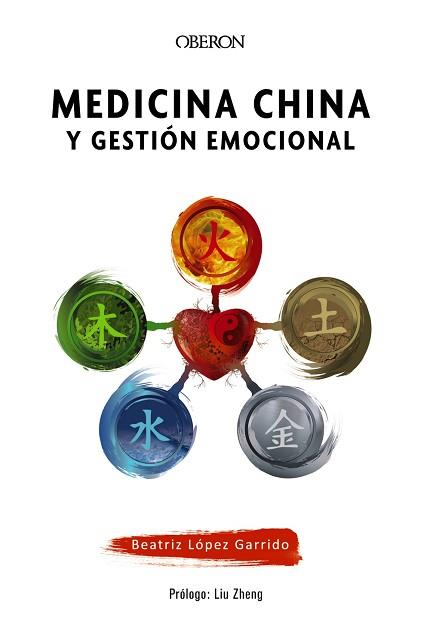 MEDICINA CHINA Y GESTIÓN EMOCIONAL | 9788441542181 | LÓPEZ GARRIDO, BEATRIZ | Llibreria L'Illa - Llibreria Online de Mollet - Comprar llibres online