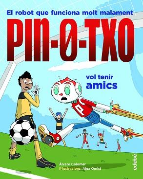 PIN-0-TXO VOL TENIR AMICS | 9788468349190 | COLOMER MORENO, ÁLVARO | Llibreria L'Illa - Llibreria Online de Mollet - Comprar llibres online