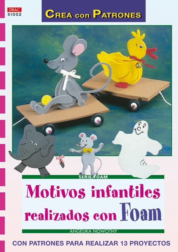 MOTIVOS INFANTILES REALIZADOS CON FOAM | 9788498740325 | NWOTNY, ANGELIKA | Llibreria L'Illa - Llibreria Online de Mollet - Comprar llibres online