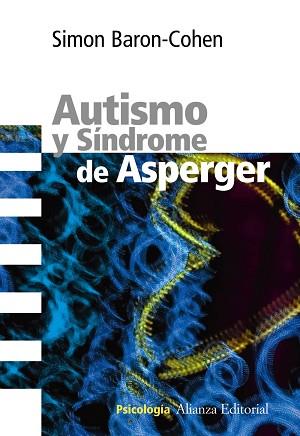 AUTISMO Y SÍNDROME DE ASPERGER | 9788420669410 | BARON-COHEN, SIMON | Llibreria L'Illa - Llibreria Online de Mollet - Comprar llibres online