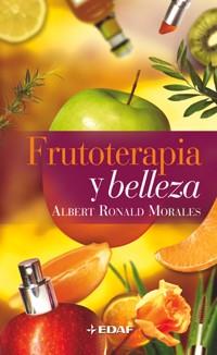 FRUTOTERAPIA Y BELLEZA | 9788441414785 | RONALD MORALES, ALBERT | Llibreria L'Illa - Llibreria Online de Mollet - Comprar llibres online