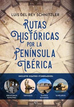 RUTAS HISTÓRICAS POR LA PENÍNSULA IBÉRICA | 9788491645115 | DEL REY, LUIS | Llibreria L'Illa - Llibreria Online de Mollet - Comprar llibres online