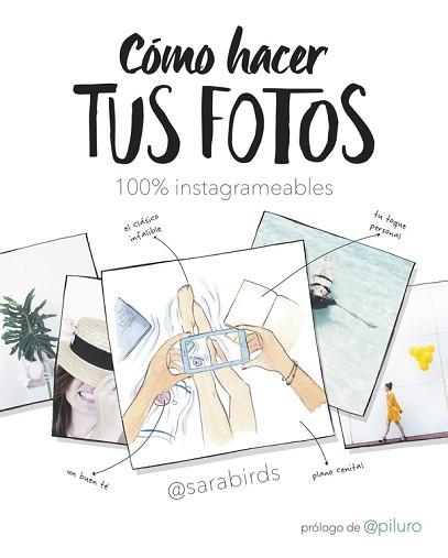 CÓMO HACER TUS FOTOS 100% INSTAGRAMEABLES | 9788490438046 | BIRDS, SARA | Llibreria L'Illa - Llibreria Online de Mollet - Comprar llibres online