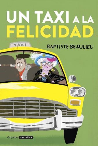 TAXI A LA FELICIDAD, UN | 9788425353956 | BEAULIEU, BAPTISTE | Llibreria L'Illa - Llibreria Online de Mollet - Comprar llibres online