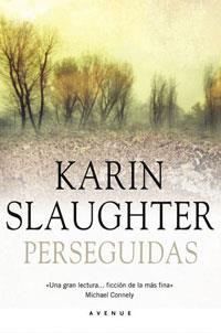 PERSEGUIDAS | 9788498671155 | SLAUGHTER, KARIN | Llibreria L'Illa - Llibreria Online de Mollet - Comprar llibres online