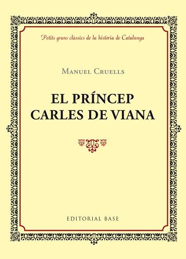 PRÍNCEP DE VIANA, EL | 9788416587391 | CRUELLS, MANUEL | Llibreria L'Illa - Llibreria Online de Mollet - Comprar llibres online