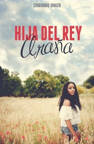 HIJA DEL REY ARAÑA, LA | 9788415880363 | ONUZO, CHIBUNDU | Llibreria L'Illa - Llibreria Online de Mollet - Comprar llibres online