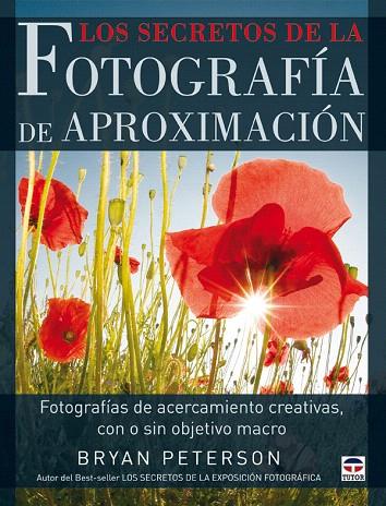 SECRETOS DE LA FOTOGRAFIA DE APROXIMACION | 9788479027902 | BRYAN, PETERSON | Llibreria L'Illa - Llibreria Online de Mollet - Comprar llibres online