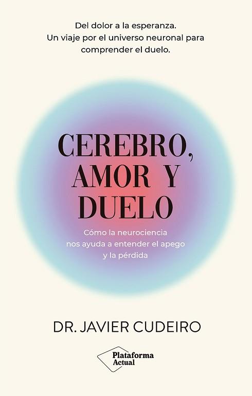 CEREBRO AMOR Y DUELO | 9788410079915 | CUDEIRO, JAVIER | Llibreria L'Illa - Llibreria Online de Mollet - Comprar llibres online