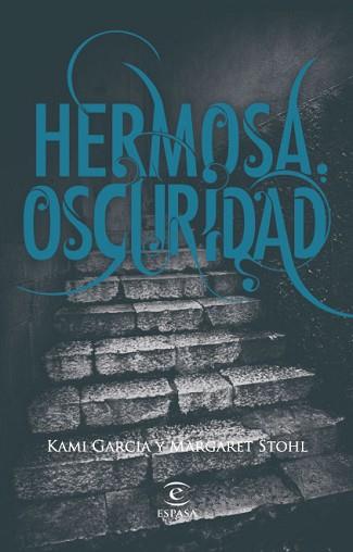 HERMOSA OSCURIDAD | 9788467034448 | GARCIA, KAMI / MARGARET STOHL | Llibreria L'Illa - Llibreria Online de Mollet - Comprar llibres online