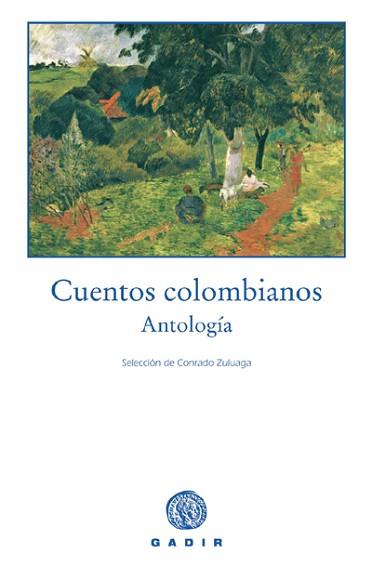 CUENTOS COLOMBIANOS ANTOLOGIA | 9788493443900 | ZULUAGA,CONRADO | Llibreria L'Illa - Llibreria Online de Mollet - Comprar llibres online