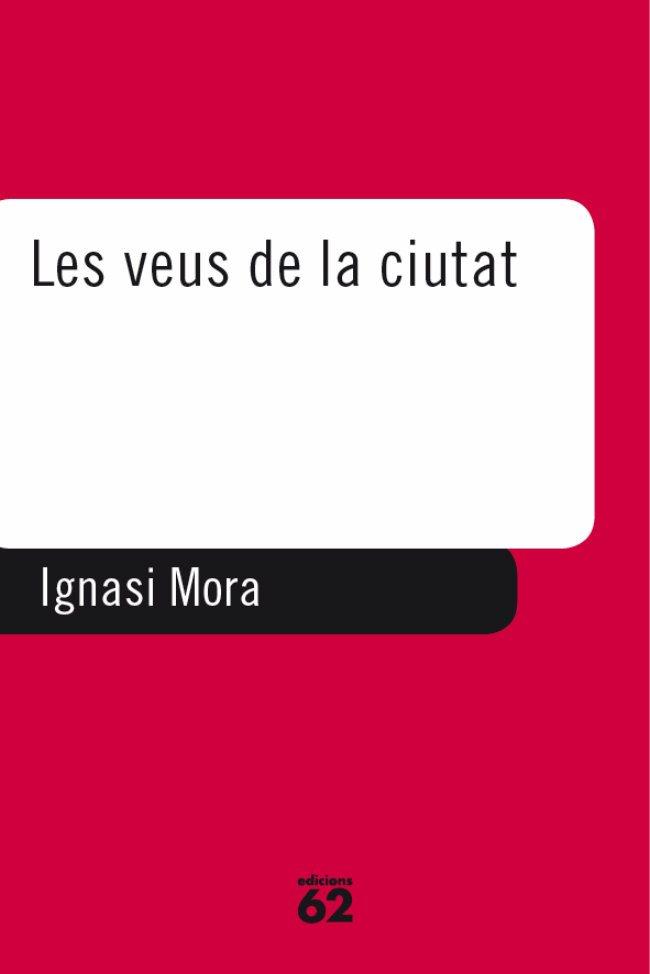 VEUS DE LA CIUTAT | 9788429745382 | MORA, IGNASI | Llibreria L'Illa - Llibreria Online de Mollet - Comprar llibres online