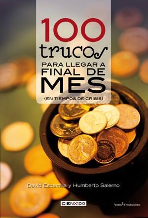 100 TRUCOS PARA LLEGAR A FINAL DE MES EN TIEMPOS DE CRISIS | 9788496754348 | ESCAMILLA, DAVID / HUMBERTO SALERNO