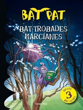 BAT-TROBADES MARCIANES | 9788499328805 | BAT PAT | Llibreria L'Illa - Llibreria Online de Mollet - Comprar llibres online