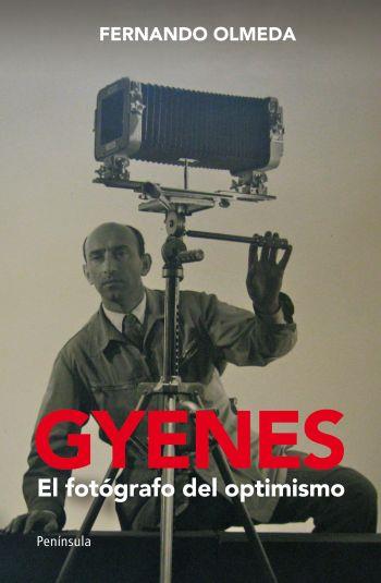 GYENES. EL FOTOGRAFO DEL OPTIMISMO | 9788499421001 | OLMEDA, FERNANDO | Llibreria L'Illa - Llibreria Online de Mollet - Comprar llibres online