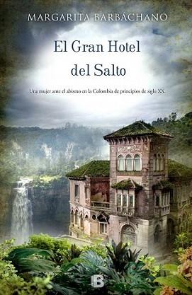 GRAN HOTEL DEL SALTO, EL | 9788466655781 | BARBÁCHANO, MARGARITA | Llibreria L'Illa - Llibreria Online de Mollet - Comprar llibres online