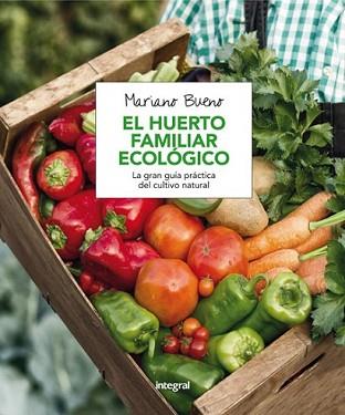 HUERTO FAMILIAR ECOLÓGICO, EL | 9788491180401 | BUENO BOSCH, MARIANO | Llibreria L'Illa - Llibreria Online de Mollet - Comprar llibres online