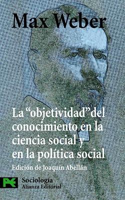 OBJETIVIDAD DEL CONOCIMIENTO EN LA CIENCIA SOCIAL Y EN LA PO | 9788420649535 | WEBER, MAX | Llibreria L'Illa - Llibreria Online de Mollet - Comprar llibres online