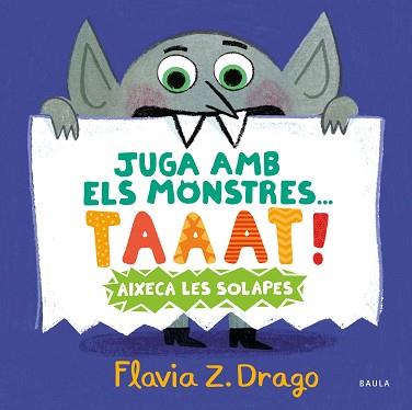 JUGA AMB ELS MONSTRES... TAAAT! | 9788447951444 | ZORRILLA DRAGO, FLAVIA | Llibreria L'Illa - Llibreria Online de Mollet - Comprar llibres online