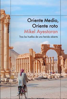 ORIENTE MEDIO ORIENTE ROTO | 9788499426112 | AYESTARAN, MIKEL | Llibreria L'Illa - Llibreria Online de Mollet - Comprar llibres online