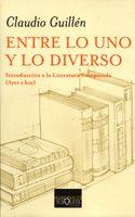 ENTRE LO UNO Y LO DIVERSO | 9788483109953 | GUILLEN, CLAUDIO | Llibreria L'Illa - Llibreria Online de Mollet - Comprar llibres online