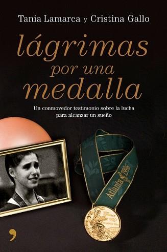 LÁGRIMAS POR UNA MEDALLA | 9788484607007 | LAMARCA, TANIA / CRISITINA GALLO | Llibreria L'Illa - Llibreria Online de Mollet - Comprar llibres online