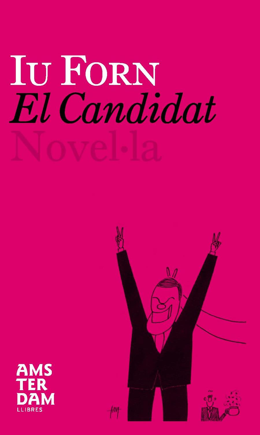 CANDIDAT, EL | 9788493687922 | FORN, IU | Llibreria L'Illa - Llibreria Online de Mollet - Comprar llibres online