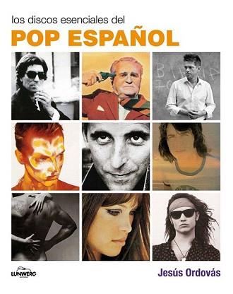 DISCOS ESENCIALES DEL POP ESPAÑOL, LOS | 9788497856744 | ORDOVAS, JESUS | Llibreria L'Illa - Llibreria Online de Mollet - Comprar llibres online