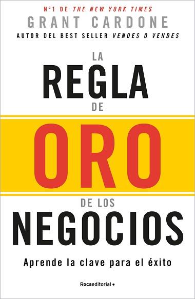 REGLA DE ORO DE LOS NEGOCIOS, LA | 9788410096165 | CARDONE, GRANT | Llibreria L'Illa - Llibreria Online de Mollet - Comprar llibres online