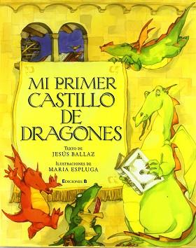 MI PRIMER CASTILLO DE DRAGONES | 9788466637459 | ESPLUGA, MARIA / BALLAZ, JESUS/ESPLUGA SOLE, MARIA | Llibreria L'Illa - Llibreria Online de Mollet - Comprar llibres online