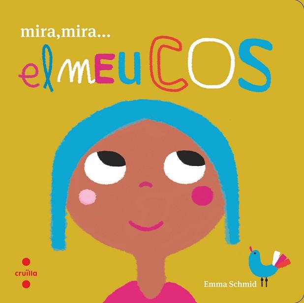 MIRA MIRA EL MEU COS | 9788466146654 | SCHMID, EMMA | Llibreria L'Illa - Llibreria Online de Mollet - Comprar llibres online