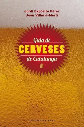 GUIA DE LES CERVESES DE CATALUNYA | 9788415711148 | VILLAR, JOAN / EXPOSITO, JORDI | Llibreria L'Illa - Llibreria Online de Mollet - Comprar llibres online