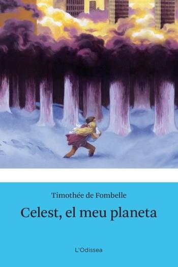 CELEST EL MEU PLANETA | 9788499321523 | DE FOMBELLE, TIMOTHÉE | Llibreria L'Illa - Llibreria Online de Mollet - Comprar llibres online