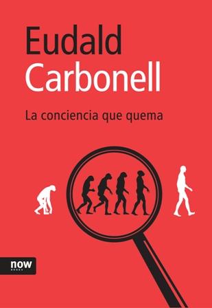 CONCIENCIA QUE QUEMA, LA | 9788493660239 | CARBONELL, EUDALD | Llibreria L'Illa - Llibreria Online de Mollet - Comprar llibres online