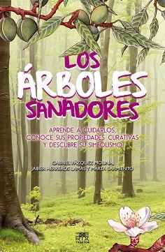 ÁRBOLES SANADORES, LOS | 9788471485571 | VÁZQUEZ MOLINA, JABIER, GABRIEL