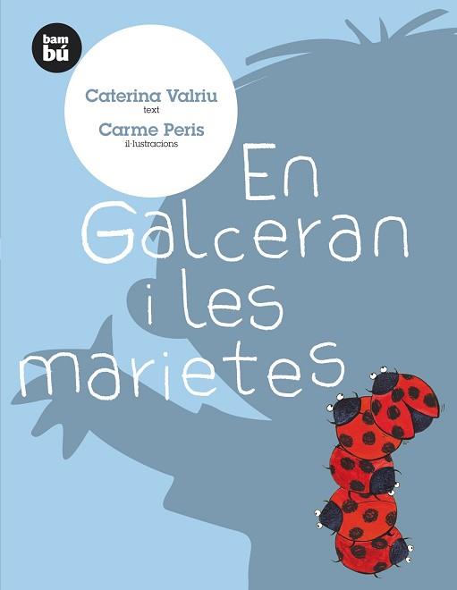 EN GALCERAN I LES MARIETES -BAMBU- | 9788483430156 | VALDRIU, CATERINA | Llibreria L'Illa - Llibreria Online de Mollet - Comprar llibres online