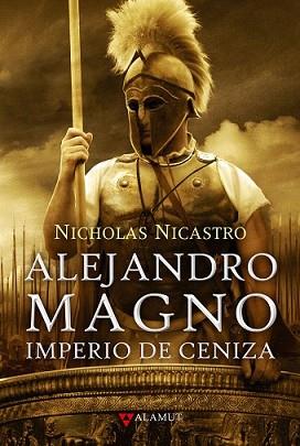 ALEJANDRO MAGNO IMPERIO DE CENIZA | 9788498890242 | NICASTRO, NICHOLAS | Llibreria L'Illa - Llibreria Online de Mollet - Comprar llibres online