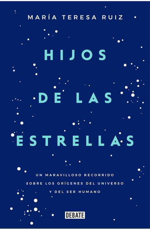 HIJOS DE LAS ESTRELLAS | 9788499927749 | RUIZ, MARÍA TERESA | Llibreria L'Illa - Llibreria Online de Mollet - Comprar llibres online