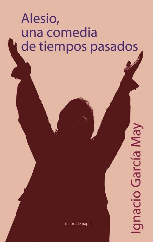 ALESIO UNA COMEDIA DE TIEMPOS PASADOS | 9788498450293 | GARCÍA MAY, IGNACIO | Llibreria L'Illa - Llibreria Online de Mollet - Comprar llibres online