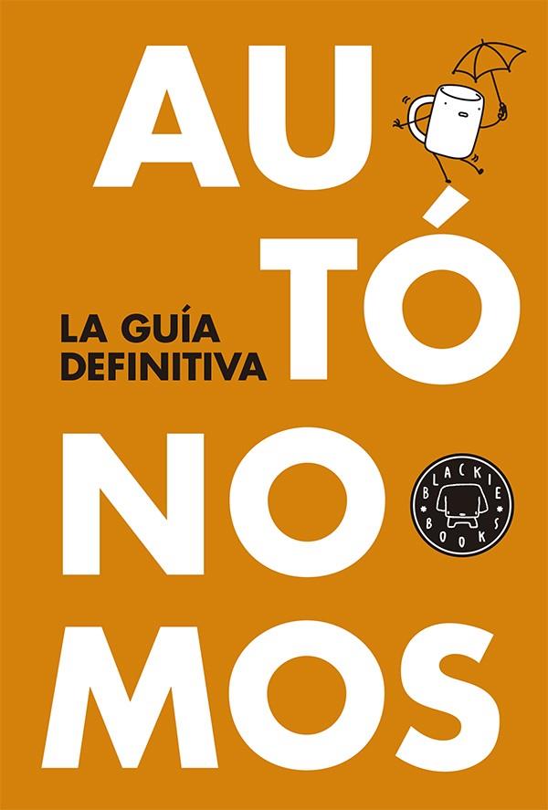 AUTÓNOMOS: LA GUÍA DEFINITIVA | 9788416290055 | Llibreria L'Illa - Llibreria Online de Mollet - Comprar llibres online