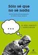 SOLO SE QUE NO SE NADA | 9788434444973 | M.GÜELL / J. MUÑOZ REDON | Llibreria L'Illa - Llibreria Online de Mollet - Comprar llibres online