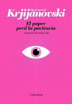 PAPER PERD LA PACIÈNCIA, EL | 9788410161214 | KRJIJANOVSKI, SIGUIZMUND | Llibreria L'Illa - Llibreria Online de Mollet - Comprar llibres online