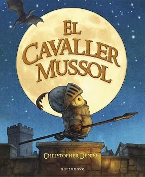 CAVALLER MUSSOL, EL | 9788467968200 | DENISE, CHRISTOPHER | Llibreria L'Illa - Llibreria Online de Mollet - Comprar llibres online