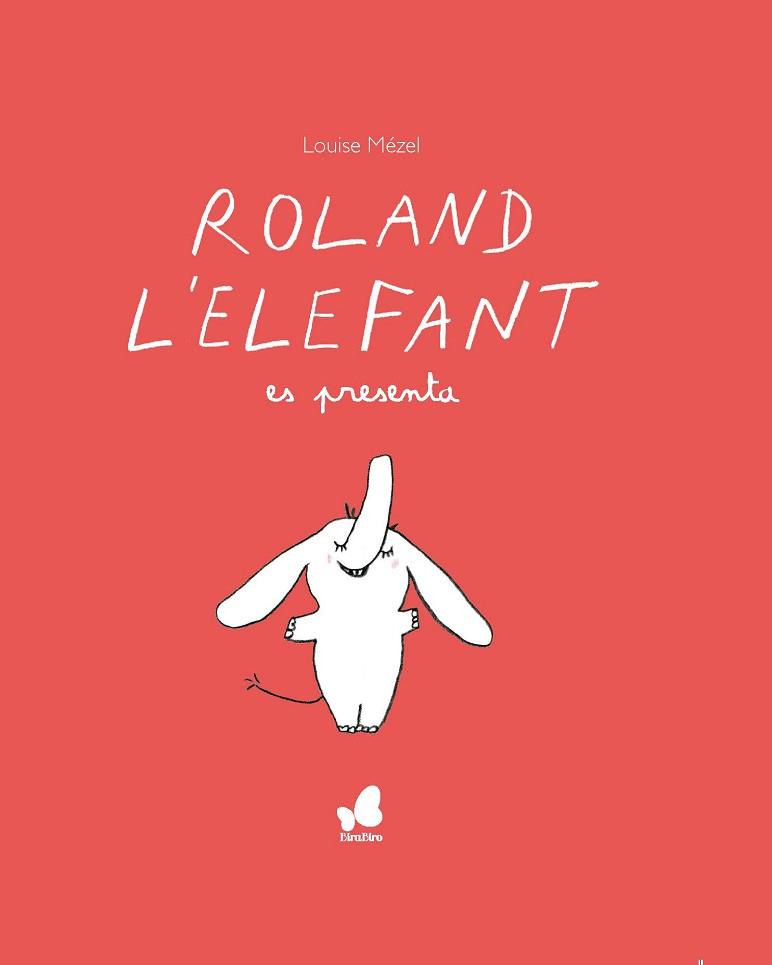 ROLAND L'ELEFANT ES PRESENTA | 9788416490677 | MÈZEL, LOUISE | Llibreria L'Illa - Llibreria Online de Mollet - Comprar llibres online