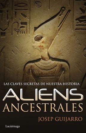 ALIENS ANCESTRALES | 9788415864806 | GUIJARRO, JOSEP | Llibreria L'Illa - Llibreria Online de Mollet - Comprar llibres online