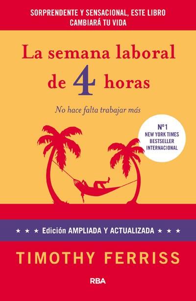 SEMANA LABORAL DE 4 HORAS, LA | 9788490064382 | FERRISS, TIMOTHY | Llibreria L'Illa - Llibreria Online de Mollet - Comprar llibres online