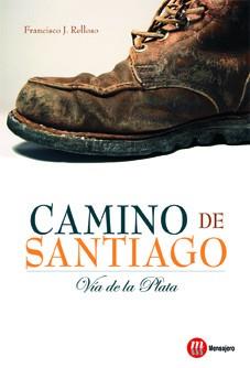 CAMINO DE SANTIAGO VIA DE LA PLATA | 9788427130876 | RELLOSO, FRANCISCO J. | Llibreria L'Illa - Llibreria Online de Mollet - Comprar llibres online