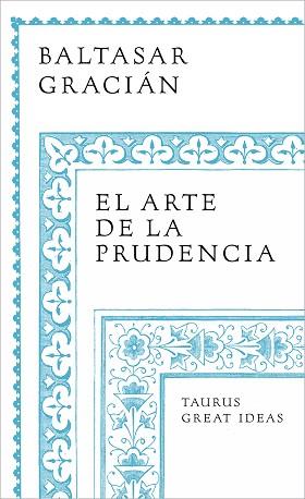 ARTE DE LA PRUDENCIA, EL | 9788430626649 | GRACIÁN, BALTASAR | Llibreria L'Illa - Llibreria Online de Mollet - Comprar llibres online