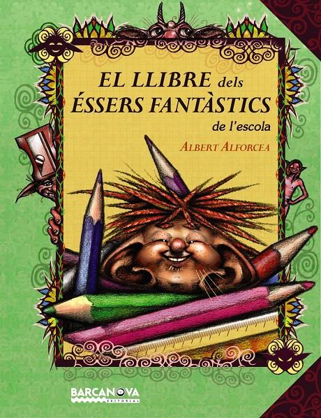 LLIBRE DELS ÉSSERS FANTÀSTICS DE L ' ESCOLA, EL | 9788448927028 | ALFORCEA GRANÉS, ALBERT | Llibreria L'Illa - Llibreria Online de Mollet - Comprar llibres online